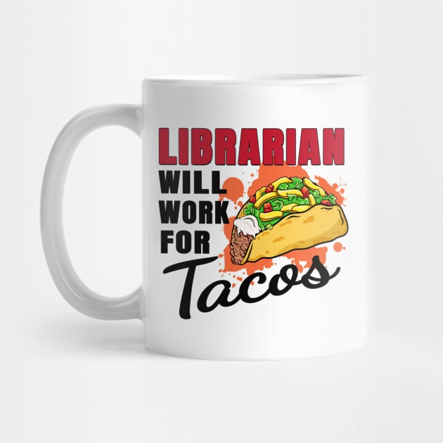 Librarian Will Work For Tacos by jeric020290